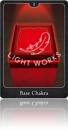１：Base Chakra（ベース・チャクラ）