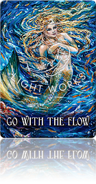 GO WITH THE FLOW（流れに身を任せる）