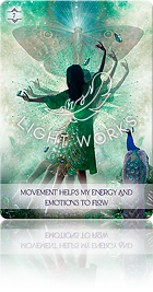 Movement helps my energy and emotions to flow（動くことでエネルギーや感情の流れをよくします）