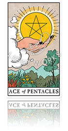 ACE OF PENTACLES（ペンタクルのエース）